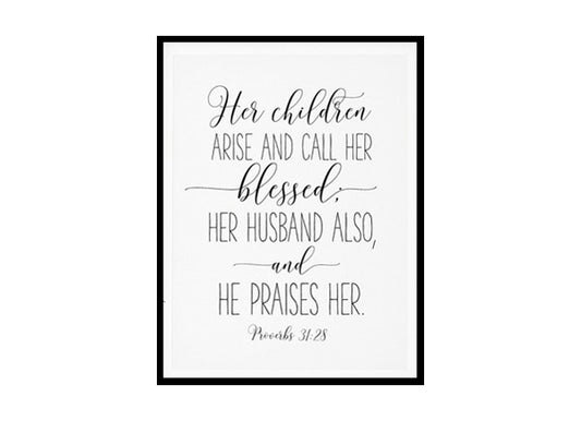 "Her Children Arise And Called Her Blessed, Proverbs 31:28" Bible Verse Poster Print