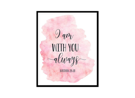 "I Am With You Always, Matthew 28:20" Bible Verse Poster Print