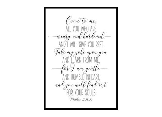 "Mathew 11:28-30, Come to Me All You Who Are Weary" Bible Verse Poster Print