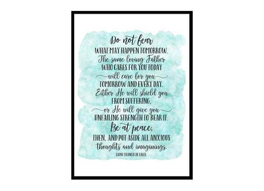 "Do Not Fear What May Happen Tomorrow" Bible Verse Poster Print