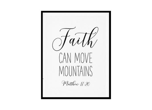 "Faith Can Move Mountains, Matthew 17:20" Bible Verse Poster Print