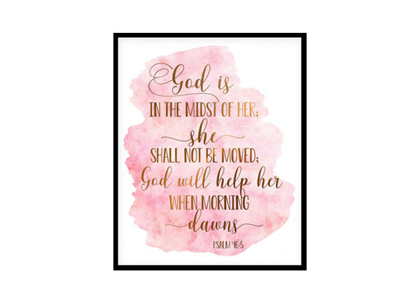 "God Is In The Midst Of Her; She Shall Not Be Moved, Psalm 46:5" Bible Verse Poster Print