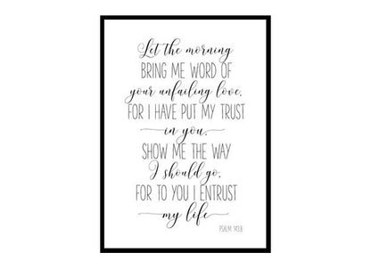 "Let The Morning Bring Me Word, Psalm 143:8" Bible Verse Poster Print