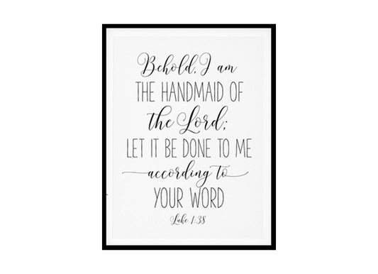 "I Am The Handmaid Of The Lord, Luke 1:38" Bible Verse Poster Print