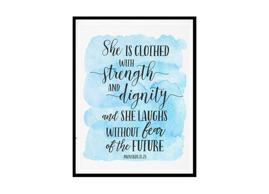 "She Is Clothed In Strength And Dignity, Proverbs 31:25" Bible Verse Poster Print