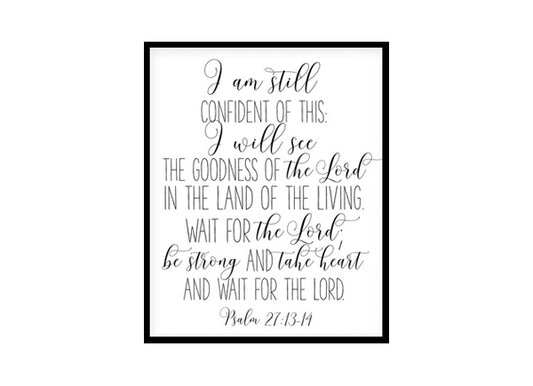 "I Am Still Confident Of This Psalm 27:13" Bible Verse Poster Print
