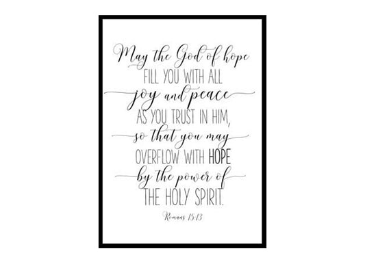 "May the God of hope fill you, Romans 15:13" Bible Verse Poster Print