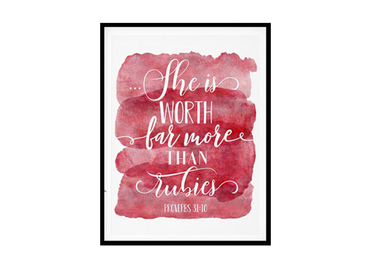 "She's Worth Far More Than Rubies, Proverbs 31:10" Bible Verse Poster Print