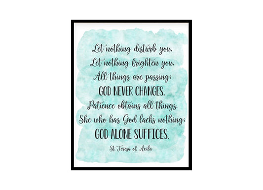 "Let Nothing Disturb You" Bible Verse Poster Print