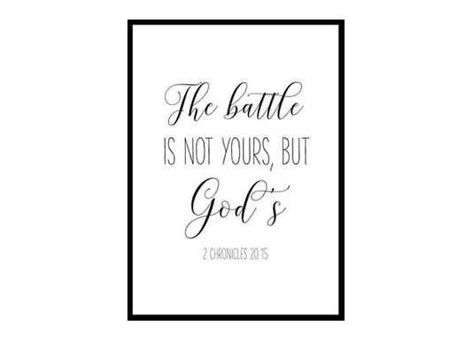 "The Battle Is Not Yours But God's, 2 Chronicles 20:15" Bible Verse Poster Print