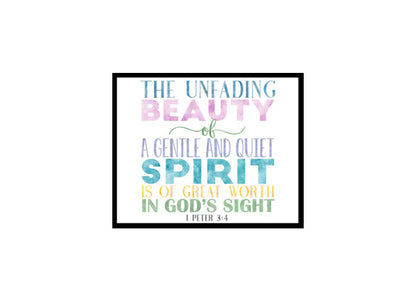 "The Unfading Beauty Of A Gentle And Quiet Spirit, 1 Peter 3:4" Bible Verse Poster Print