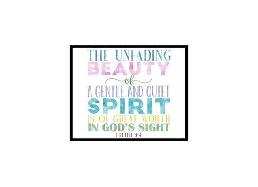 "The Unfading Beauty Of A Gentle And Quiet Spirit, 1 Peter 3:4" Bible Verse Poster Print