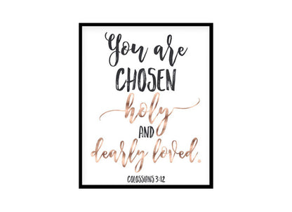 "You Are Chosen Holy And Dearly Loved, Colossians 3:12" Bible Verse Poster Print