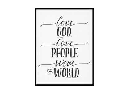 "Love God Love People Serve The World" Bible Verse Poster Print