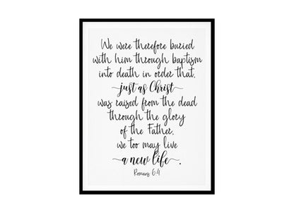 "We May Live A New Life, Romans 6:4" Bible Verse Poster Print
