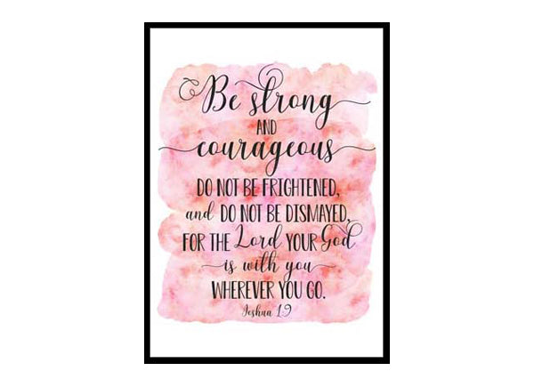 "Be Strong And Courageous, Joshua 1:9" Bible Verse Poster Print