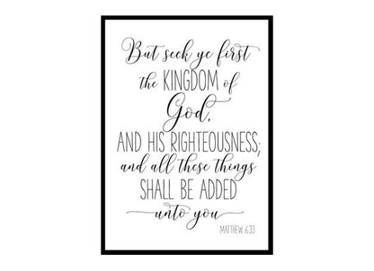 "But Seek Ye First the Kingdom Of God, Matthew 6:33" Bible Verse Poster Print