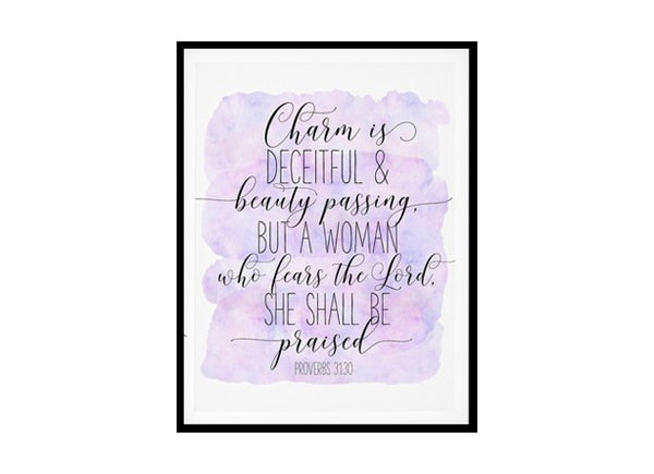 "Proverbs 31:30, Charm is Deceitful Beauty Passing" Bible Verse Poster Print