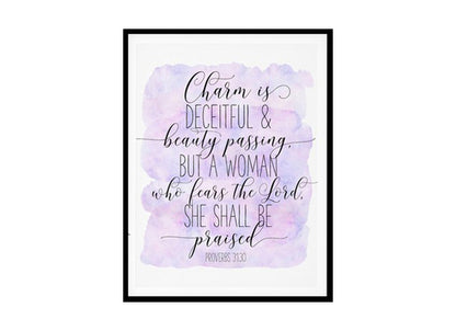 "Proverbs 31:30, Charm is Deceitful Beauty Passing" Bible Verse Poster Print