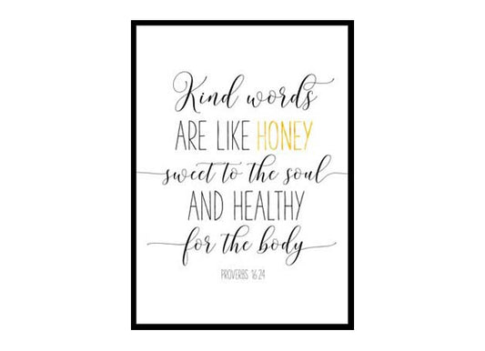 "Kind Words Are Like Honey, Proverbs 16:24" Bible Verse Poster Print