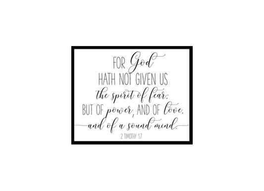 "For God Hath Not Given Us, 2 Timothy 1:7" Bible Verse Poster Print