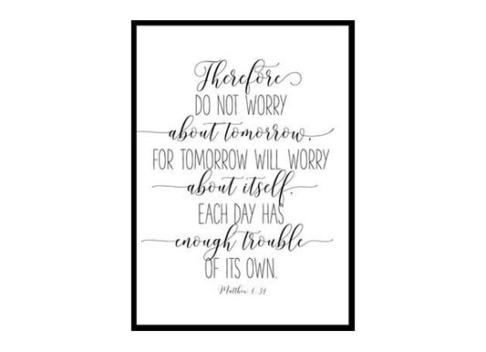 "Don't Worry About Tomorrow, Matthew 6:34" Bible Verse Poster Print
