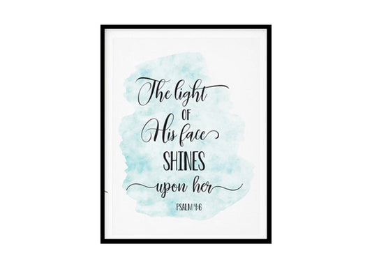 "The Light Of His Face Shines Upon Her, Psalm 4:6" Bible Verse Poster Print