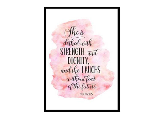 "She Is Clothed In Strength And Dignity, Proverbs 31:25" Bible Verse Poster Print