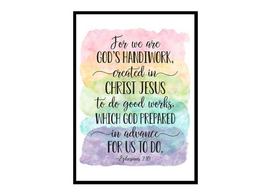 "For We Are God's Handiwork, Ephesians 2:10" Bible Verse Poster Print