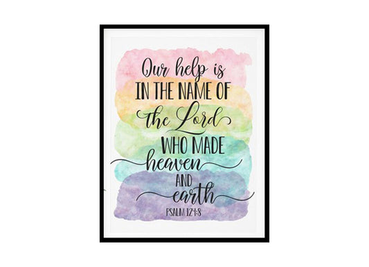 "Our Help Is In The Name Of The Lord, Psalm 124:8" Bible Verse Poster Print