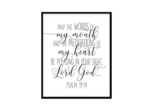 "May the Words Of My Mouth Psalm 19:14" Bible Verse Poster Print