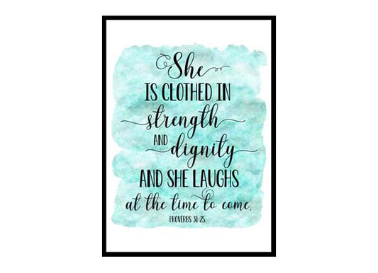"She is Clothed in Strength and Dignity, Proverbs 31:25" Bible Verse Poster Print
