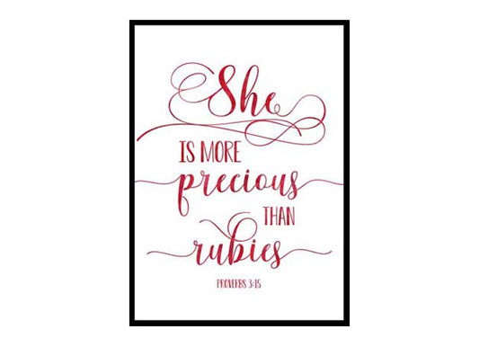 "She Is More Precious Than Rubies, Proverbs 3:15" Bible Verse Poster Print