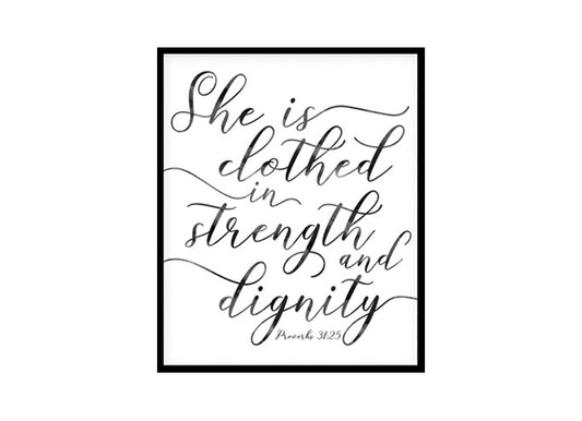 "She is clothed in strength and dignity, Proverbs 31:25" Bible Verse Poster Print