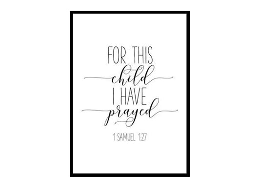 "For This Child I Have Prayed 1 Samuel 1 27" Bible Verse Poster Print
