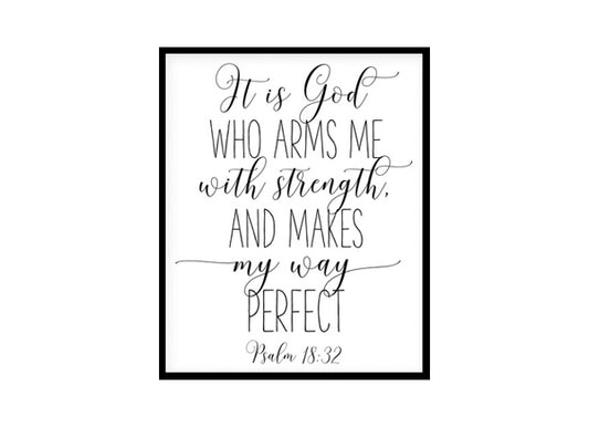 "It Is God Who Arms Me With Strength, Psalm 18 32" Bible Verse Poster Print