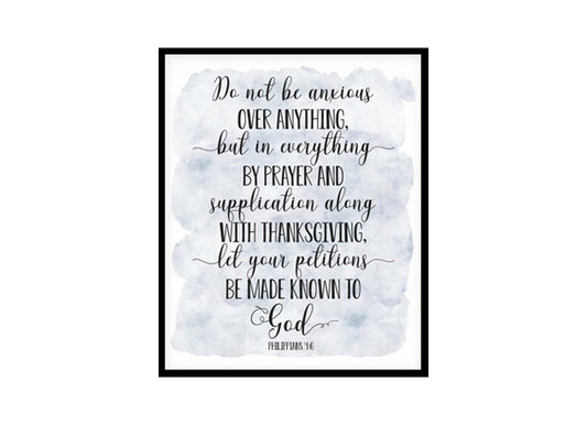 "Do Not Be Anxious, Philippians 4:6" Bible Verse Poster Print