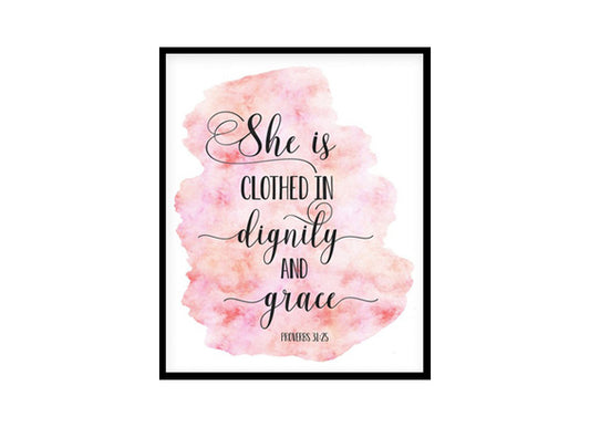 "She Is Clothed In Dignity And Grace, Proverbs 31:25" Bible Verse Poster Print