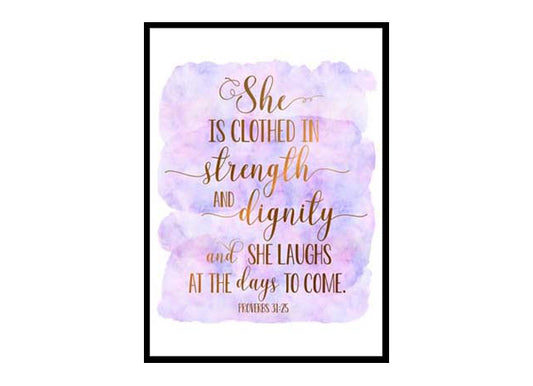 "She Is Clothed In Strength And Dignity, Proverbs 31:25" Bible Verse Poster Print