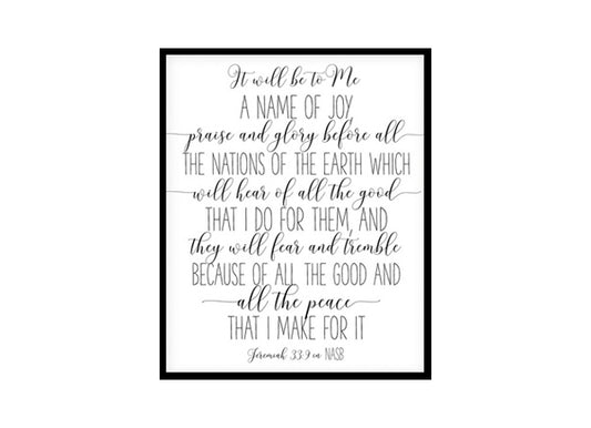 "Jeremiah 33:9, It Will Be To Me A Name Of Joy" Bible Verse Poster Print