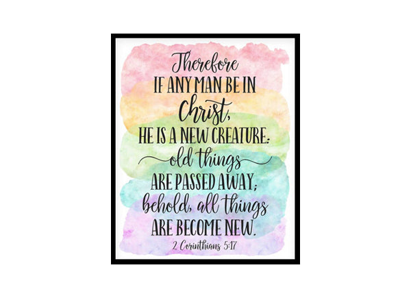"If Any Man Be In Christ, He Is A New Creature, 2 Corinthians 5:17" Bible Verse Poster Print