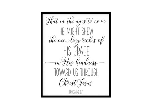 "His Grace In His Kindness, Ephesians 2:7" Bible Verse Poster Print