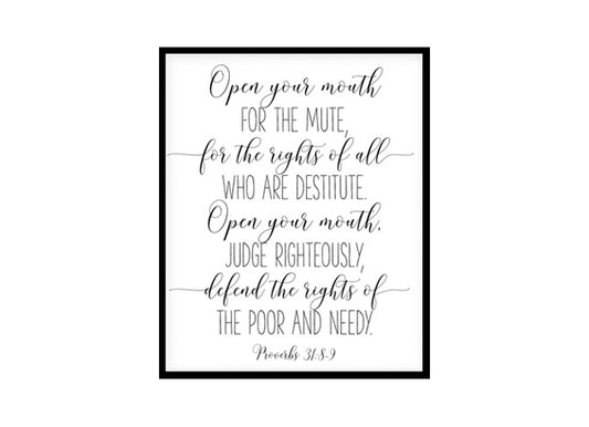 "Open Your Mouth For The Mute, Proverbs 31:8-9" Bible Verse Poster Print