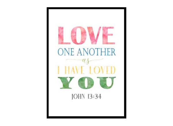"Love One Another As I Have Loved You, John 13:34" Bible Verse Poster Print