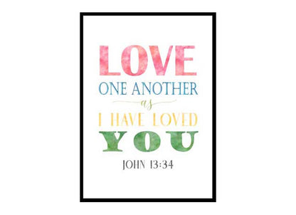 "Love One Another As I Have Loved You, John 13:34" Bible Verse Poster Print