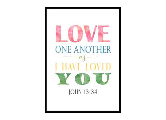 "Love One Another As I Have Loved You, John 13:34" Bible Verse Poster Print