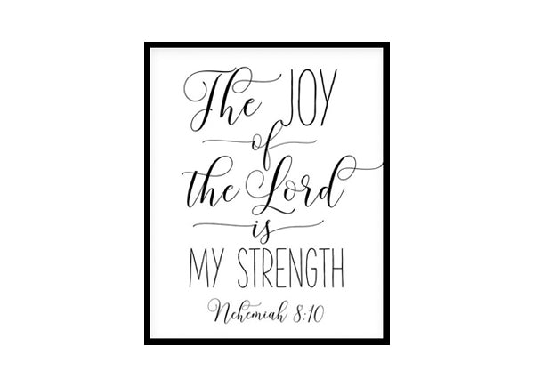 "The Joy Of The Lord Is My Strength, Nehemiah 8:10" Bible Verse Poster Print
