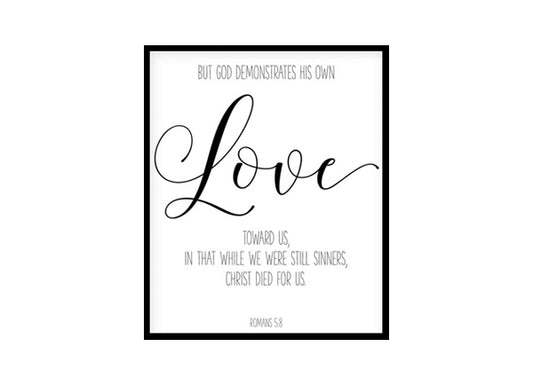 "God demonstrates his own love, Romans 5:8" Bible Verse Poster Print