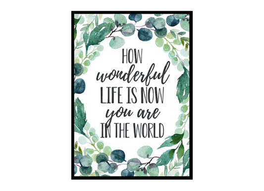 "How Wonderful Life Is Now You're In The World" Boys Nursery Poster Print