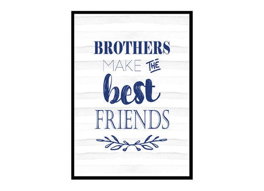 "Brothers Make The Best Friends" Boys Nursery Poster Print